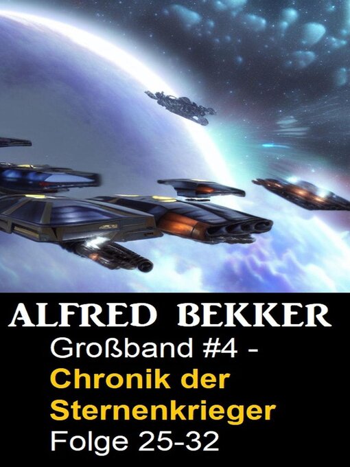 Title details for Großband #4--Chronik der Sternenkrieger Folge 25-32 by Alfred Bekker - Available